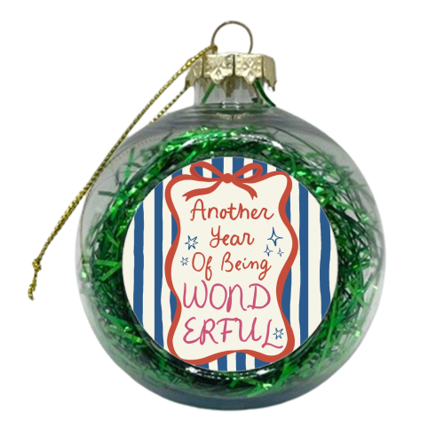Another year of being wonderful birthday gift - xmas bauble by Giddy Kipper
