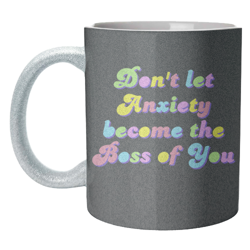 Anxiety Is Not the Boss of You - unique mug by Nida Designs