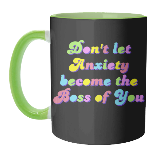Anxiety Is Not the Boss of You - unique mug by Nida Designs