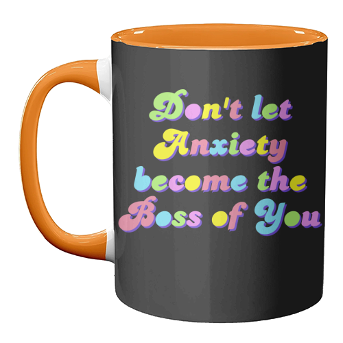 Anxiety Is Not the Boss of You - unique mug by Nida Designs