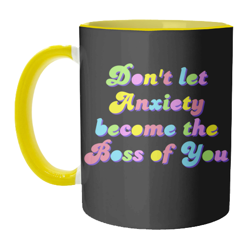 Anxiety Is Not the Boss of You - unique mug by Nida Designs