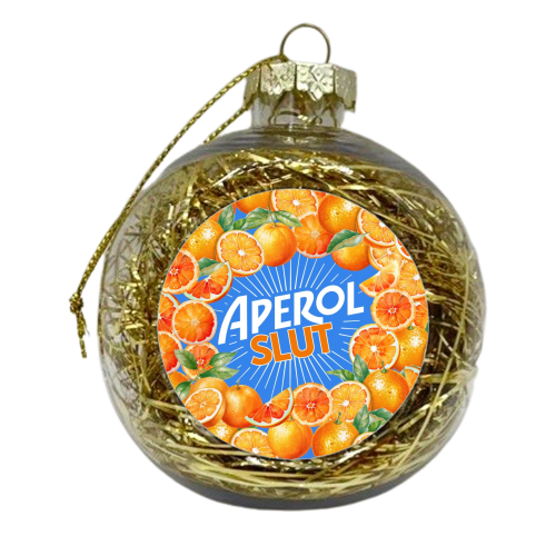 APEROL SLUT - xmas bauble by Lilly Rose