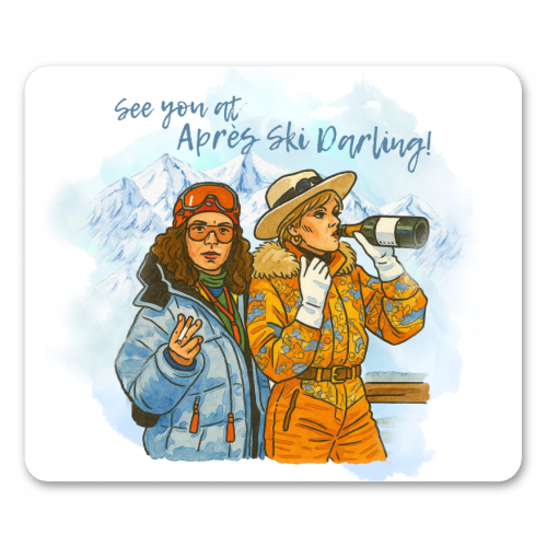 Après Ski Darling! - mouse mat by Ms Doodle