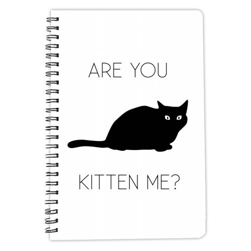 Are You Kitten Me? - personalised A4, A5, A6 notebook by Toni Scott