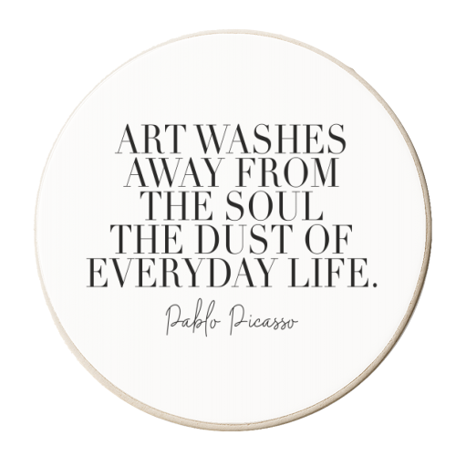 Art Washes Away from the Soul the Dust of Everyday Life. -Pablo Picasso Quote - personalised beer coaster by Toni Scott