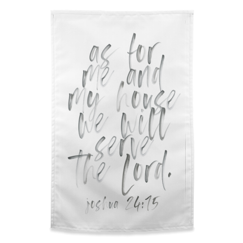 As for Me and My House We Will Serve the Lord. -Joshua 24:15 Watercolor Script - funny tea towel by Toni Scott