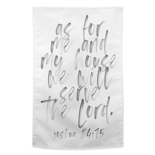 As for Me and My House We Will Serve the Lord. -Joshua 24:15 Watercolor Script - funny tea towel by Toni Scott