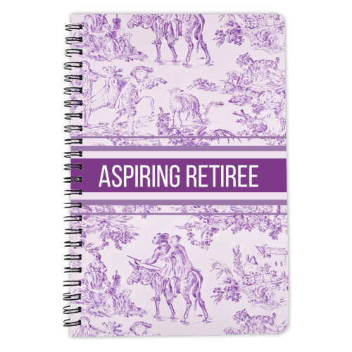 Aspiring Retiree - personalised A4, A5, A6 notebook by Lilly Rose
