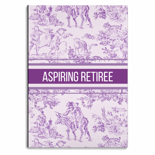 Aspiring Retiree - personalised A4, A5, A6 notebook by Lilly Rose