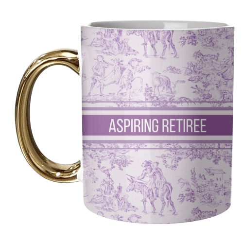 Aspiring Retiree - unique mug by Lilly Rose