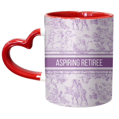 Aspiring Retiree - unique mug by Lilly Rose