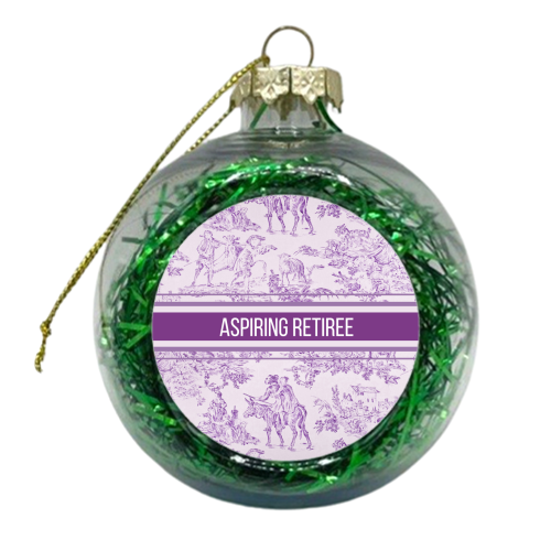 Aspiring Retiree - xmas bauble by Lilly Rose