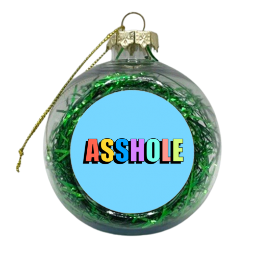 Asshole (Bold Coloured Text Version) - xmas bauble by Adam Regester
