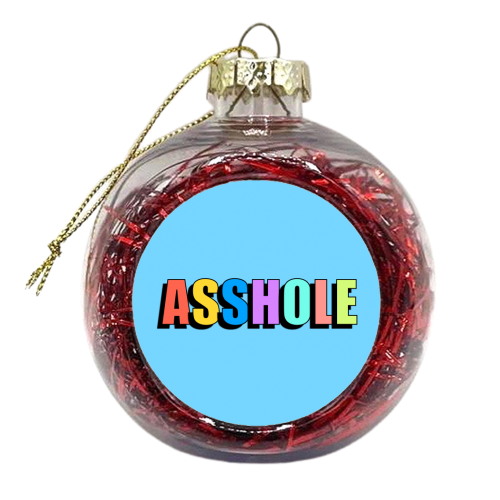 Asshole (Bold Coloured Text Version) - xmas bauble by Adam Regester