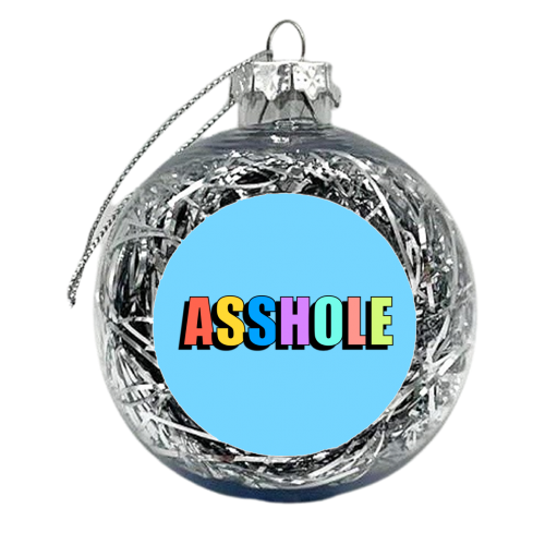 Asshole (Bold Coloured Text Version) - xmas bauble by Adam Regester