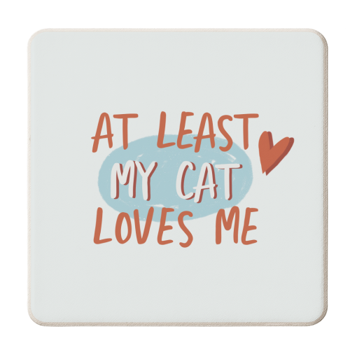 At least my cat loves me - personalised beer coaster by Giddy Kipper