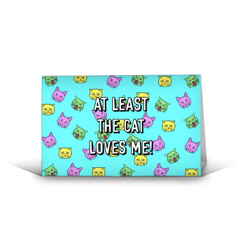 At Least The Cat Loves Me! - funny greeting card by Adam Regester