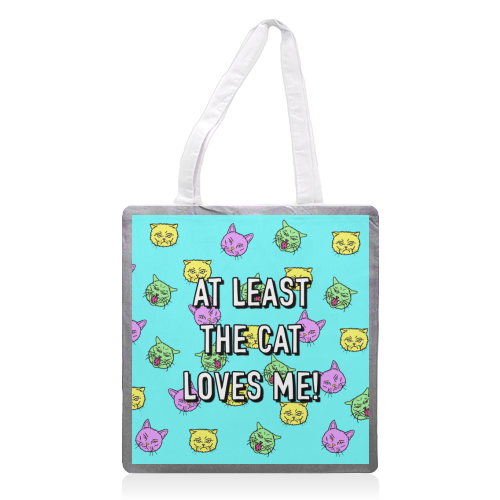 At Least The Cat Loves Me! - printed canvas tote bag by Adam Regester
