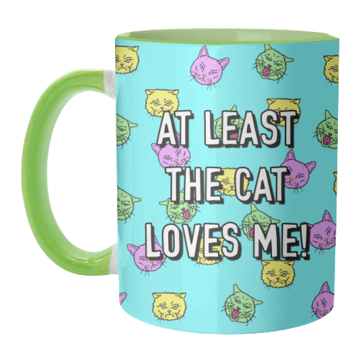 At Least The Cat Loves Me! - unique mug by Adam Regester