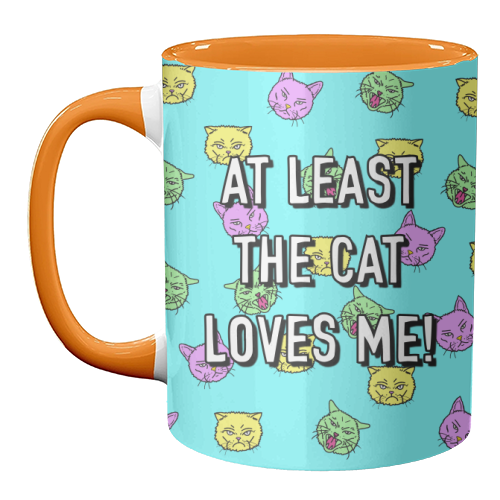 At Least The Cat Loves Me! - unique mug by Adam Regester