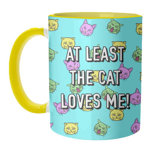 At Least The Cat Loves Me! - unique mug by Adam Regester