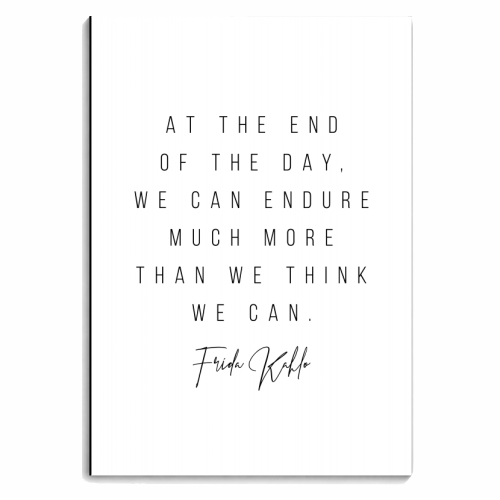 At the End of the Day, We Can Endure Much More Than We Think We Can. -Frida Kahlo Quote - personalised A4, A5, A6 notebook by Toni Scott