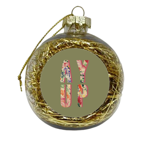 Ay Up - xmas bauble by The 13 Prints