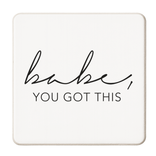Babe You Got This - personalised beer coaster by Toni Scott