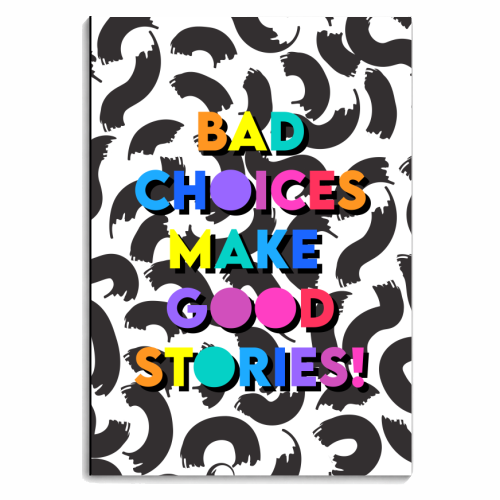 Bad Choices Make Good Stories - personalised A4, A5, A6 notebook by Colour Pop Prints