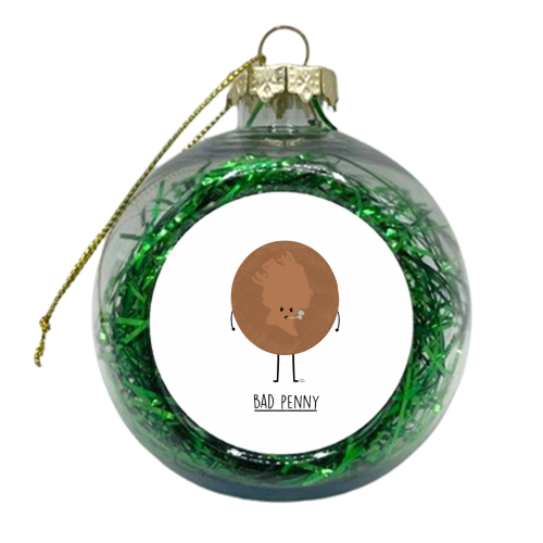 Bad Penny - xmas bauble by Leeann Walker