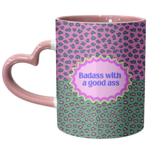Badass with  a good ass - unique mug by Nida Designs