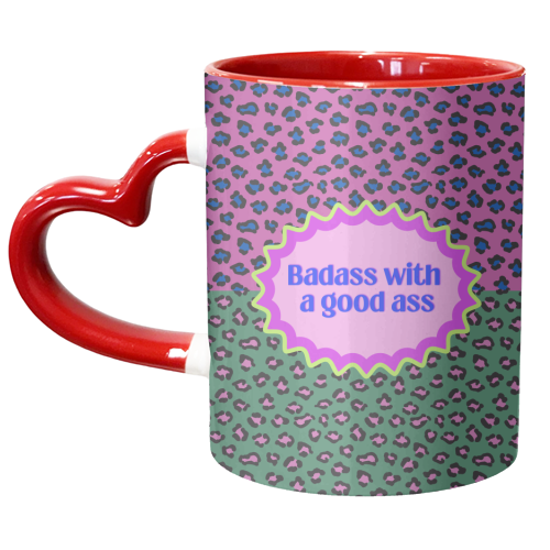 Badass with  a good ass - unique mug by Nida Designs