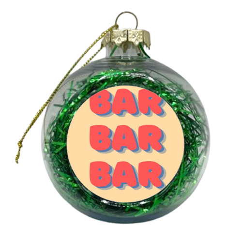 Bar Bar Bar typographic - xmas bauble by Proper Job Studio