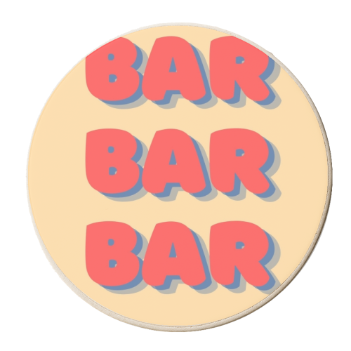Bar Bar Bar typographic - personalised beer coaster by Proper Job Studio