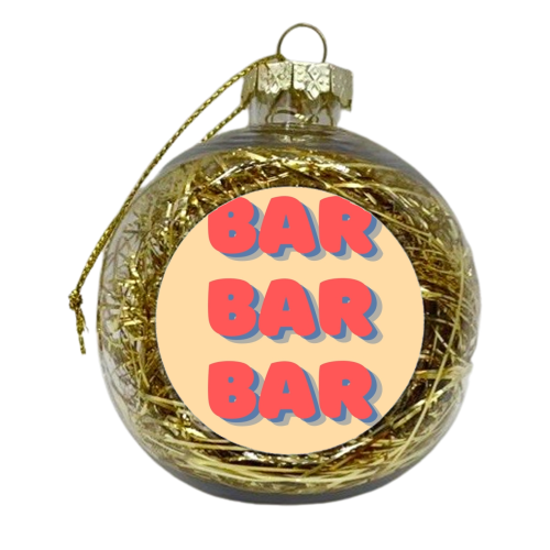 Bar Bar Bar typographic - xmas bauble by Proper Job Studio