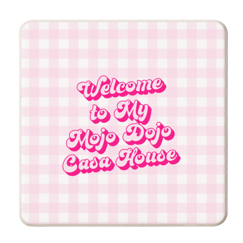 Welcome To My Mojo Dojo Casa House in Pink - personalised beer coaster by Kind of Simple Designs