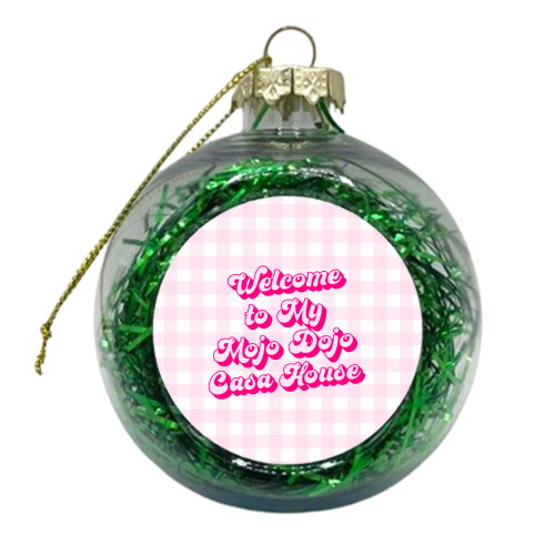 Welcome To My Mojo Dojo Casa House in Pink - xmas bauble by Kind of Simple Designs