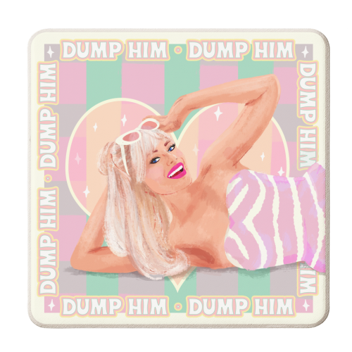 She's says Dump Him! - personalised beer coaster by Niomi Fogden