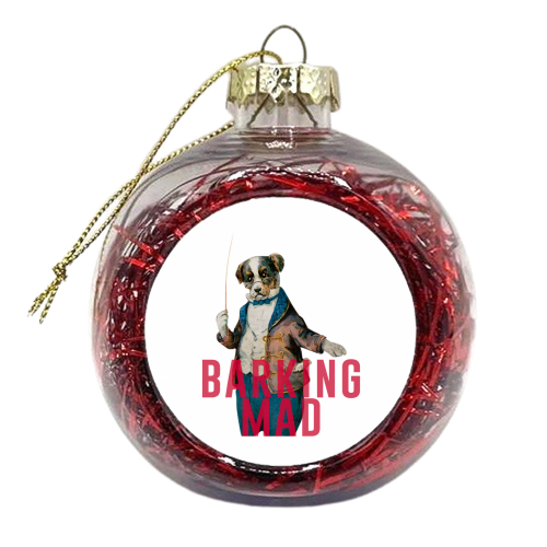 Barking Mad - xmas bauble by The 13 Prints
