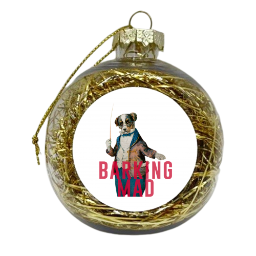 Barking Mad - xmas bauble by The 13 Prints