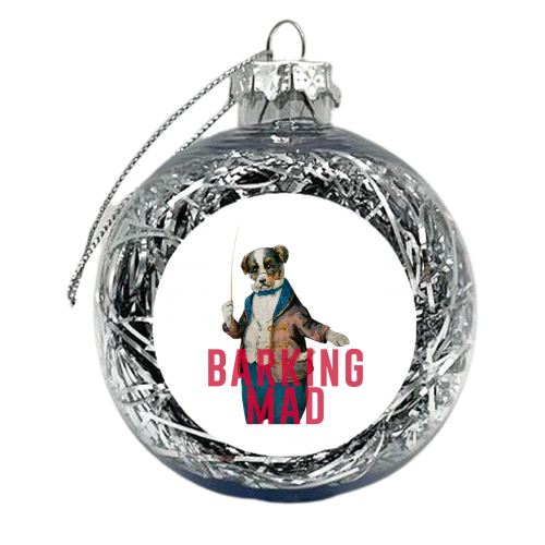 Barking Mad - xmas bauble by The 13 Prints
