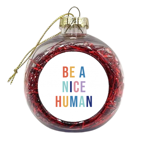 Be A Nice Human Rainbow Wall Art Print - xmas bauble by Kind of Simple Designs