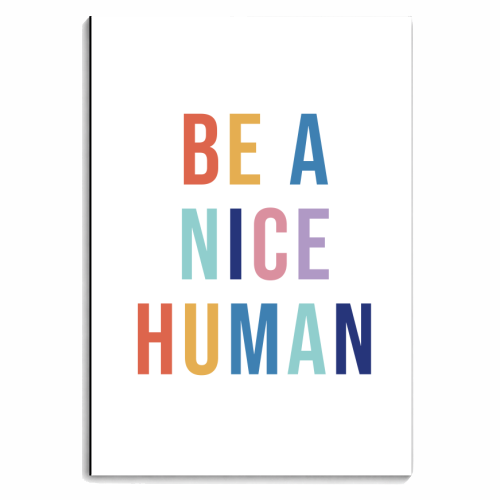 Be A Nice Human Rainbow Wall Art Print - personalised A4, A5, A6 notebook by Kind of Simple Designs