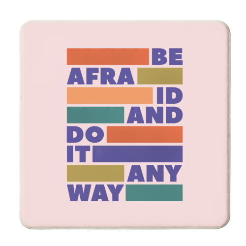 Be Afraid and Do It Anyway Bold Motivational Design - personalised beer coaster by Ania Wieclaw