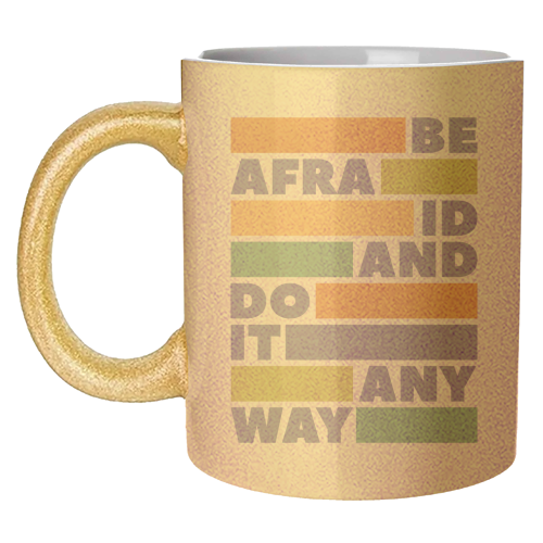 Be Afraid and Do It Anyway Bold Motivational Design - unique mug by Ania Wieclaw