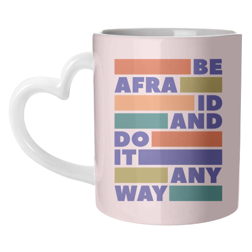 Be Afraid and Do It Anyway Bold Motivational Design - unique mug by Ania Wieclaw