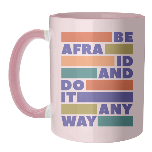 Be Afraid and Do It Anyway Bold Motivational Design - unique mug by Ania Wieclaw
