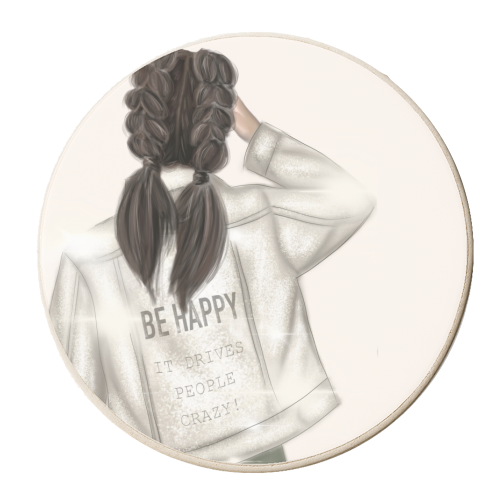 Be Happy It Drives People Crazy! - personalised beer coaster by Ellie Mackinnon