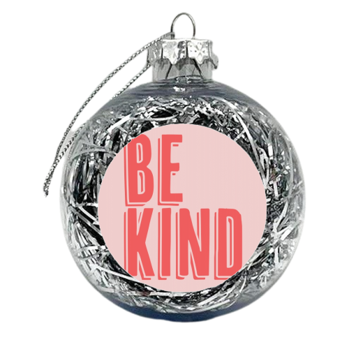 Be Kind Red and Pink Shadow - xmas bauble by Toni Scott