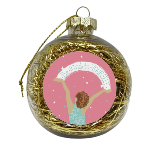 Be kind to yourself - xmas bauble by Giddy Kipper